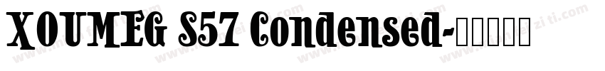 XOUMEG S57 Condensed字体转换